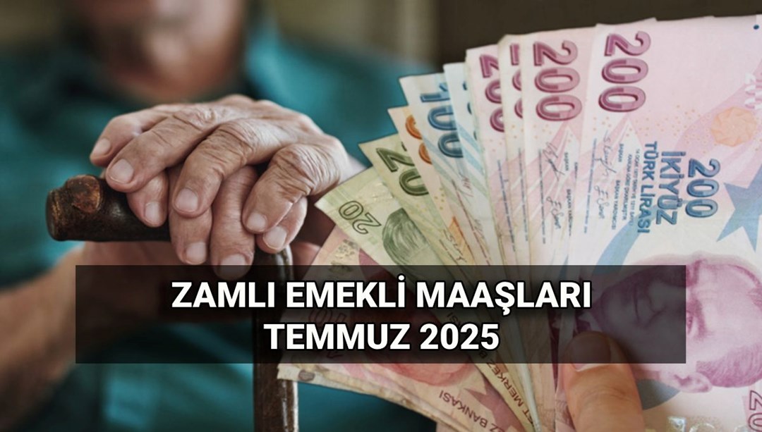 En düşük ve en yüksek zamlı emekli maaşı tablosu | 2025 Temmuz 4A-4B-4C emekli maaşı hesaplama: Emekli aylığı kaç TL oldu? - Son Dakika Ekonomi Haberleri
