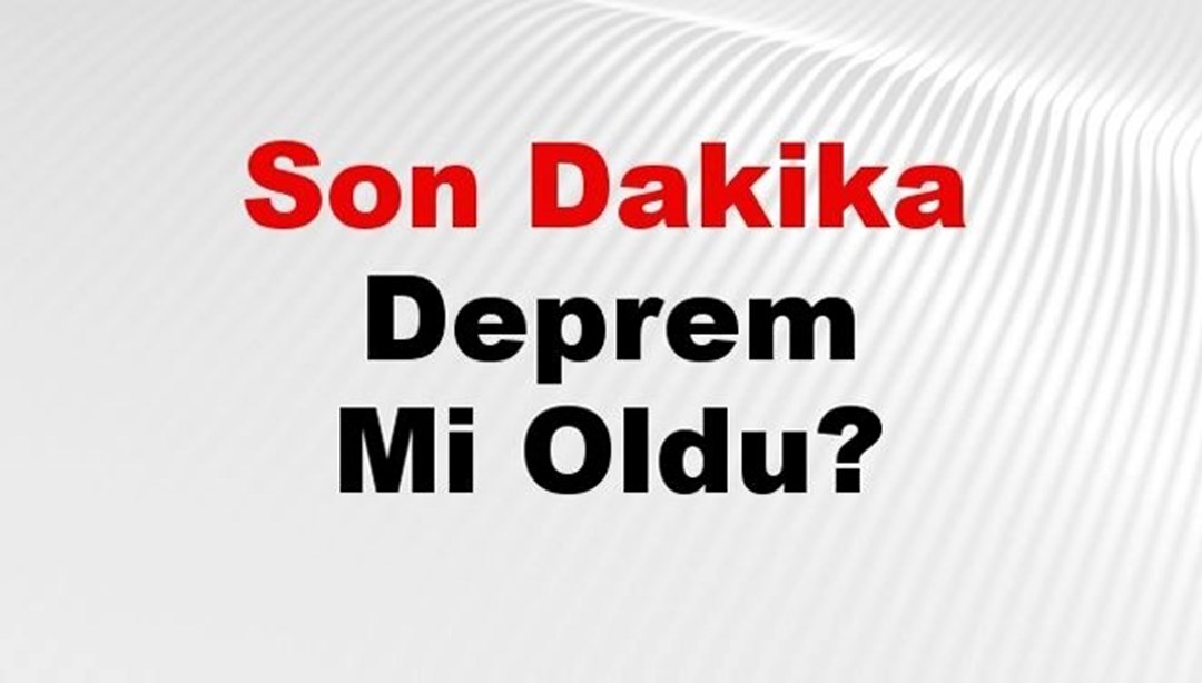 Son dakika depremi mi? Deprem neredeydi? İstanbul, Ankara, Izmir ve AFAD Eyaleti Son Depremler 19 Mart 2025 - Son Dakika Türkiye Haberleri