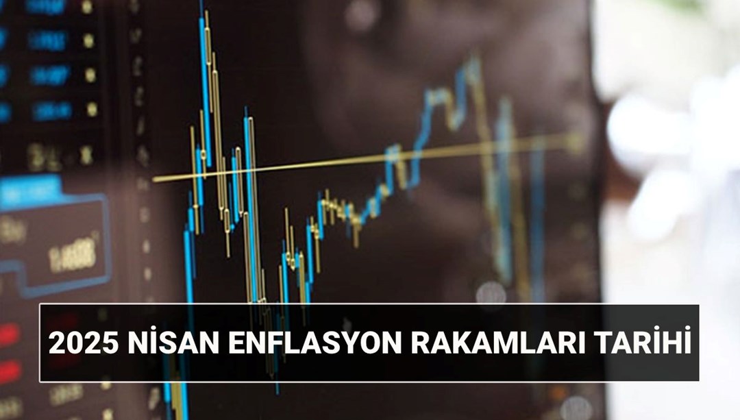 Enflasyon rakamları Nisan 2025: TÜİK enflasyon oranı ne zaman açıklanacak? Bu ay TÜFE yüzde kaç olur? - Son Dakika Ekonomi Haberleri